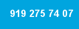 919 275 74 07